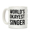 World's Okayest Singer Coffee Mug