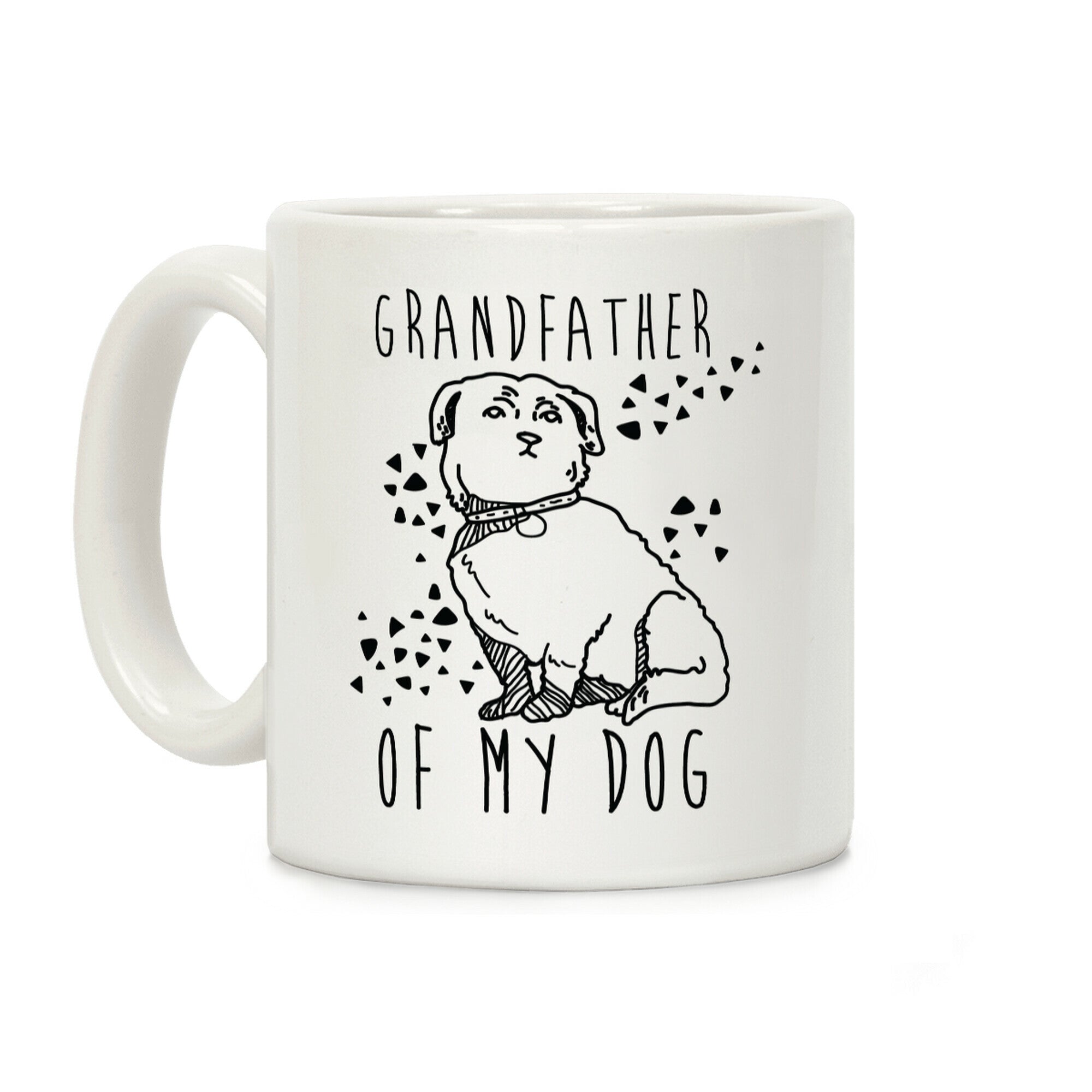 Grandfather Of My Dog Coffee Mug