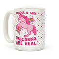 Gender Is Fake Unicorns Are Real Coffee Mug