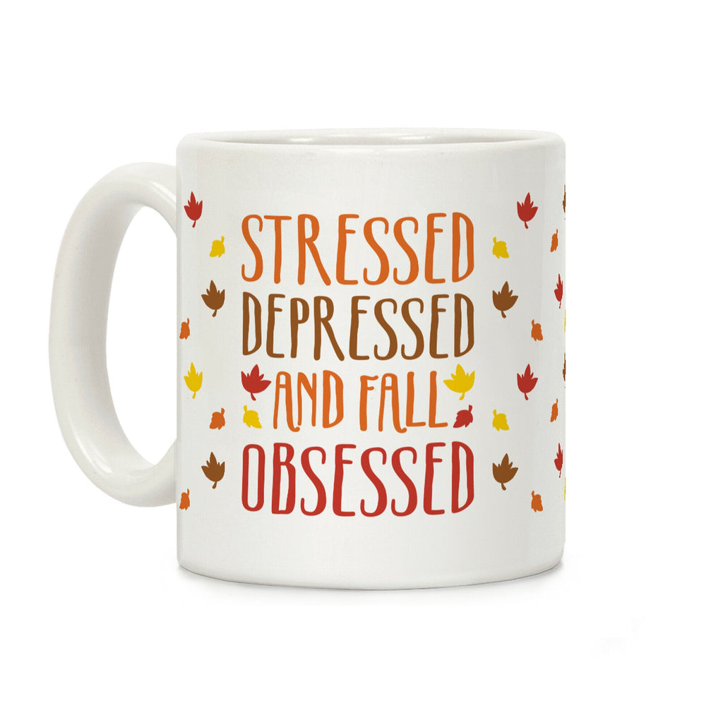 Stressed Depressed and Fall Obsessed Coffee Mug