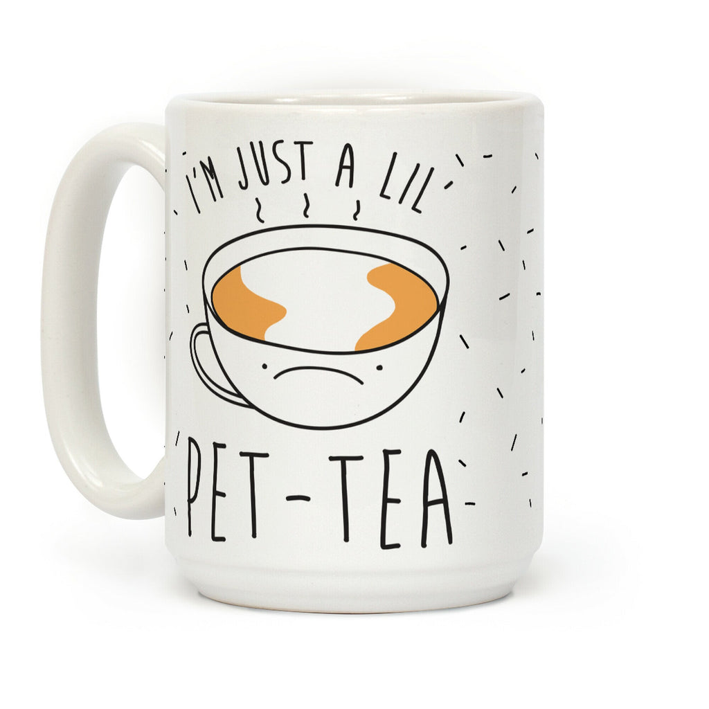 I'm Just A Lil' Pet-tea Coffee Mug