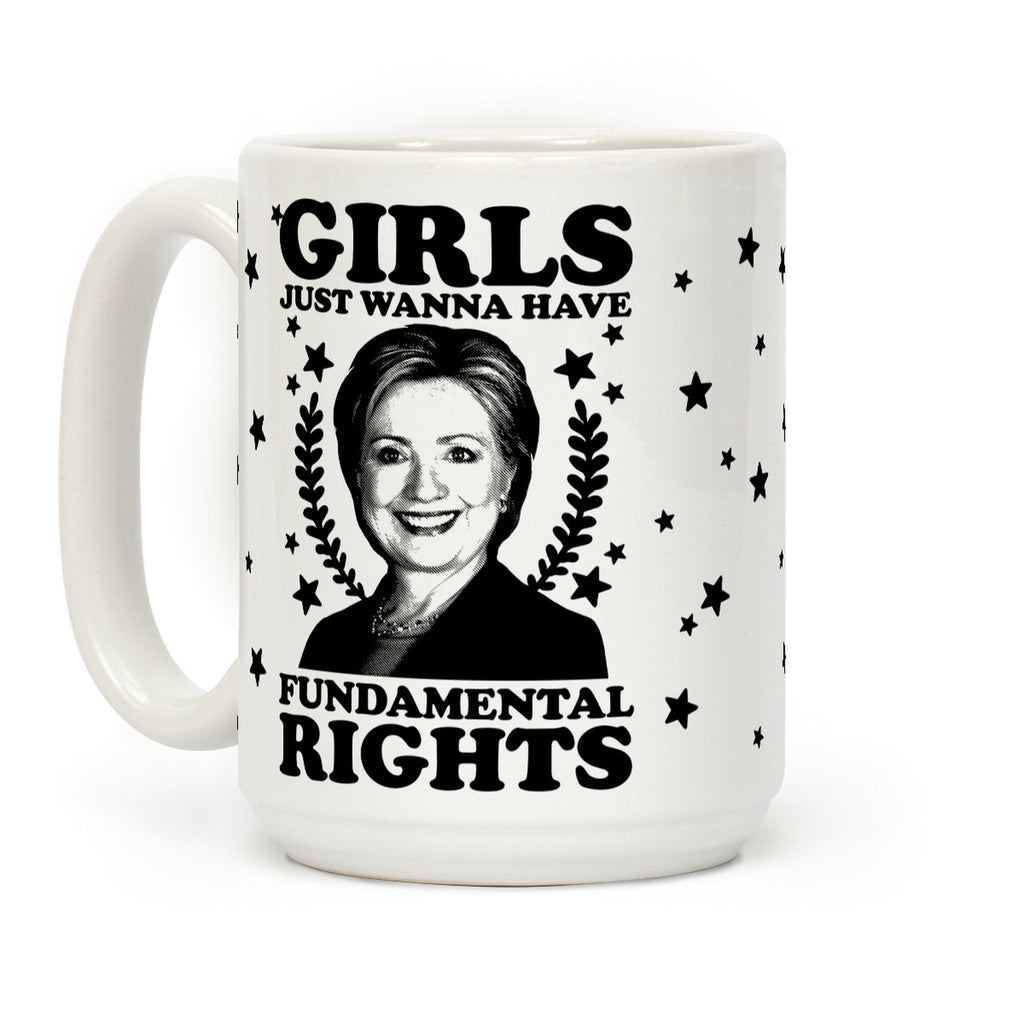 Girls Just Wanna Have Fundamental Rights: HRC Coffee Mug