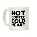 Hot Coffee Cold Heart Coffee Mug