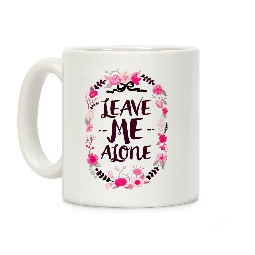 Leave Me Alone Coffee Mug