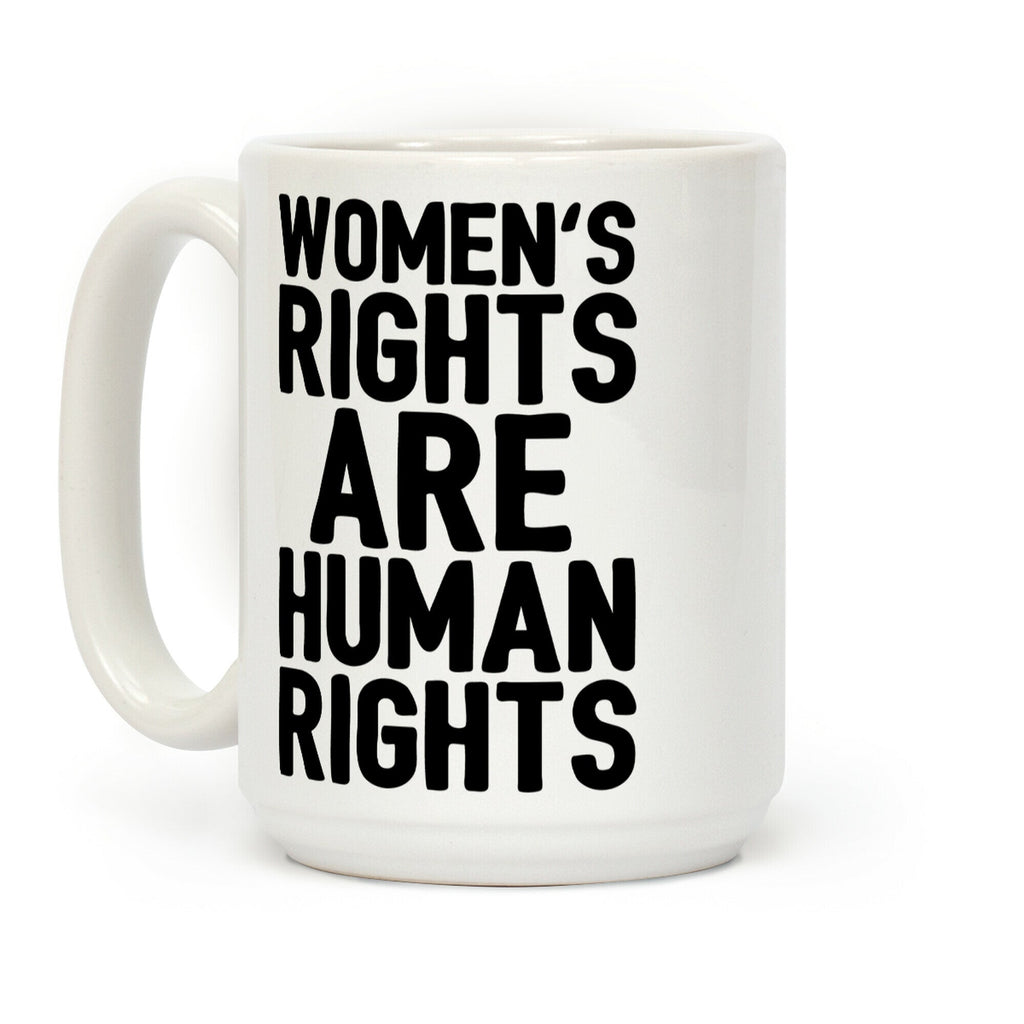 Women's Rights Are Human Rights Coffee Mug