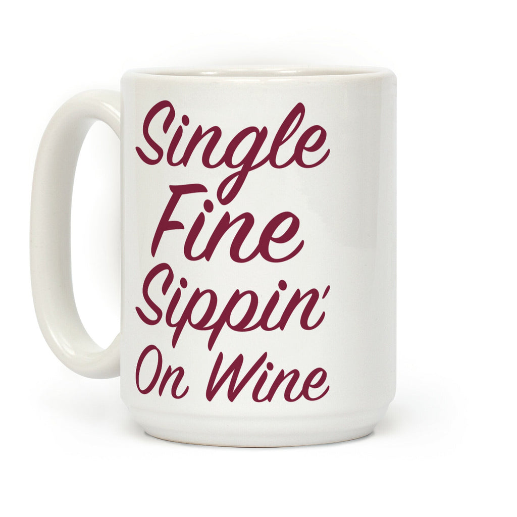 Single Fine Sippin' On Wine Coffee Mug