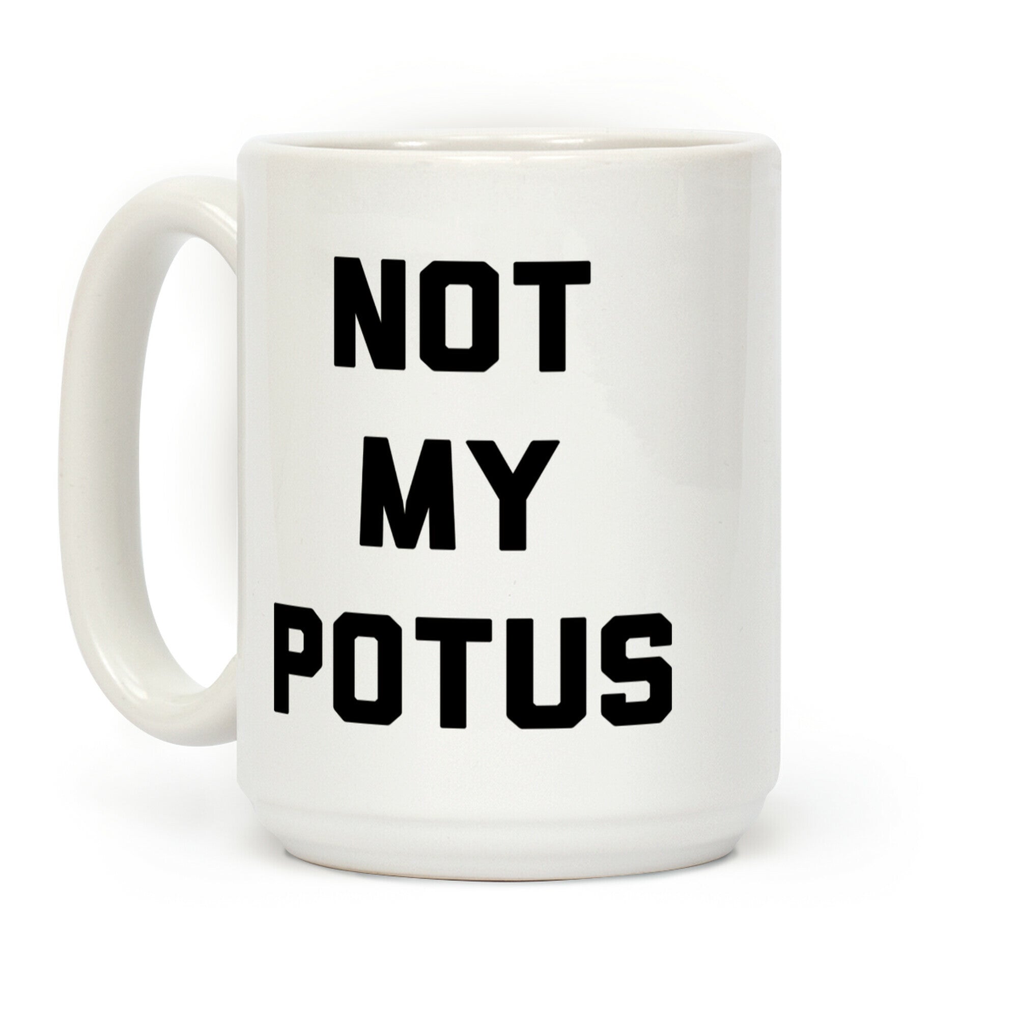 Not My Potus Coffee Mug