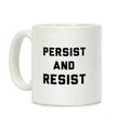 Persist and Resist Coffee Mug