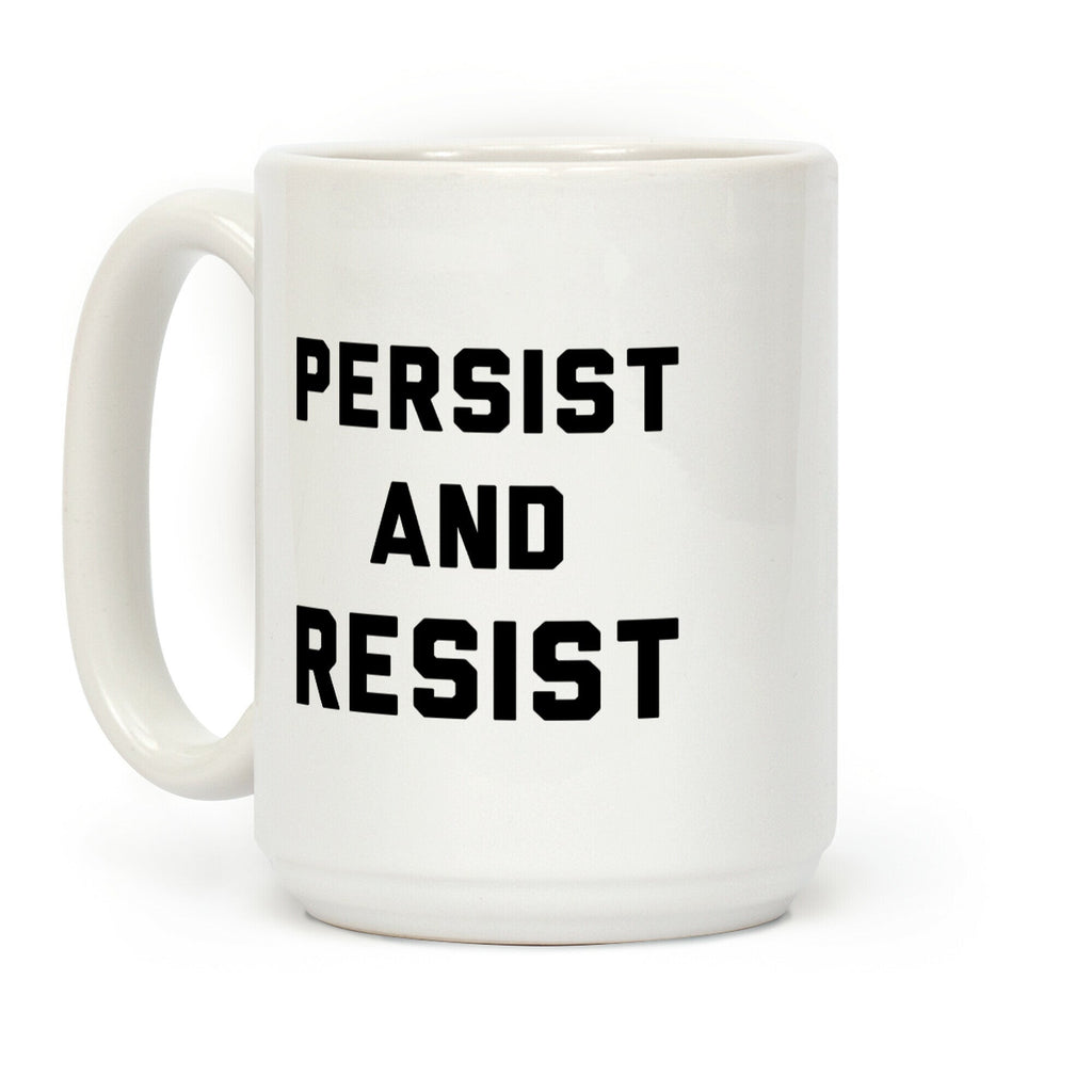 Persist and Resist Coffee Mug