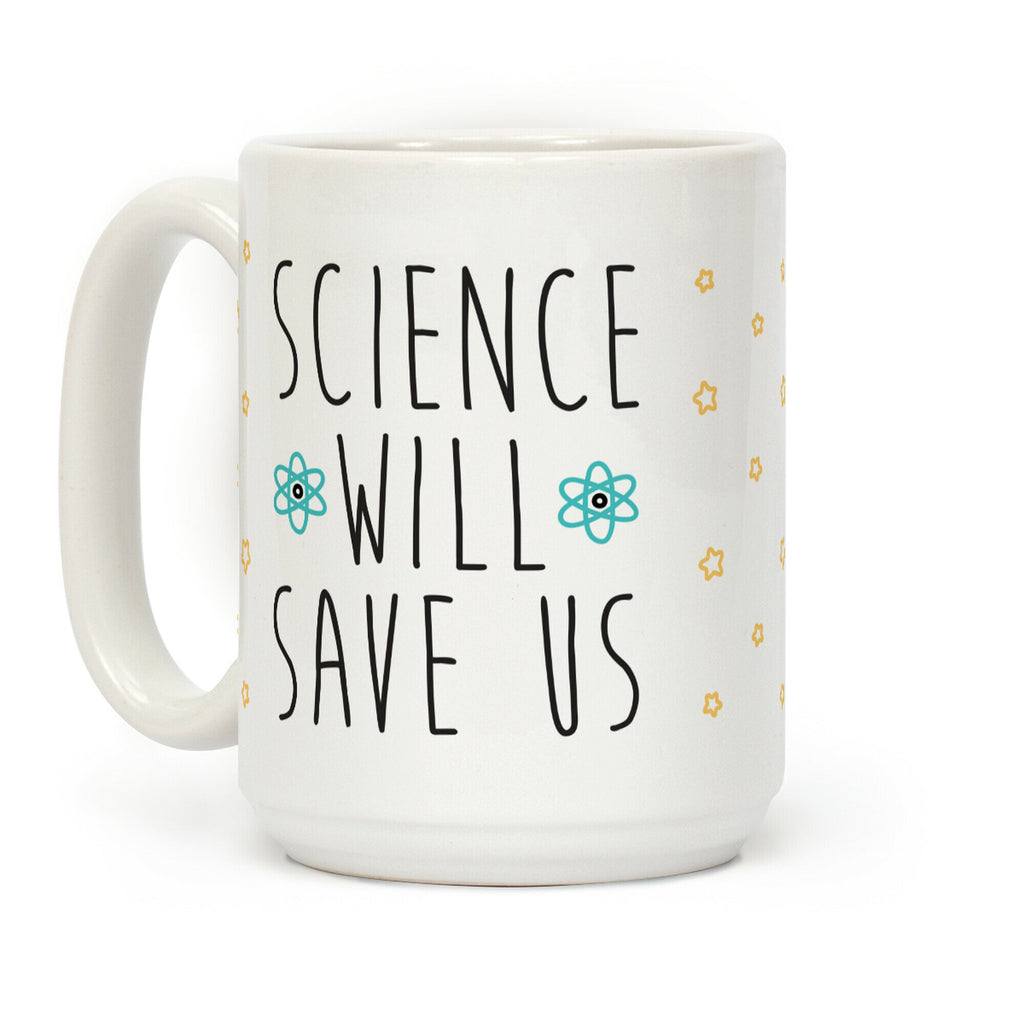 Science Will Save Us Coffee Mug