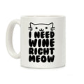 I Need Wine Right Meow Coffee Mug