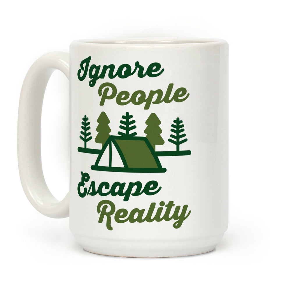 Ignore People Escape Reality Coffee Mug