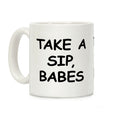 Take A Sip Babes Coffee Mug