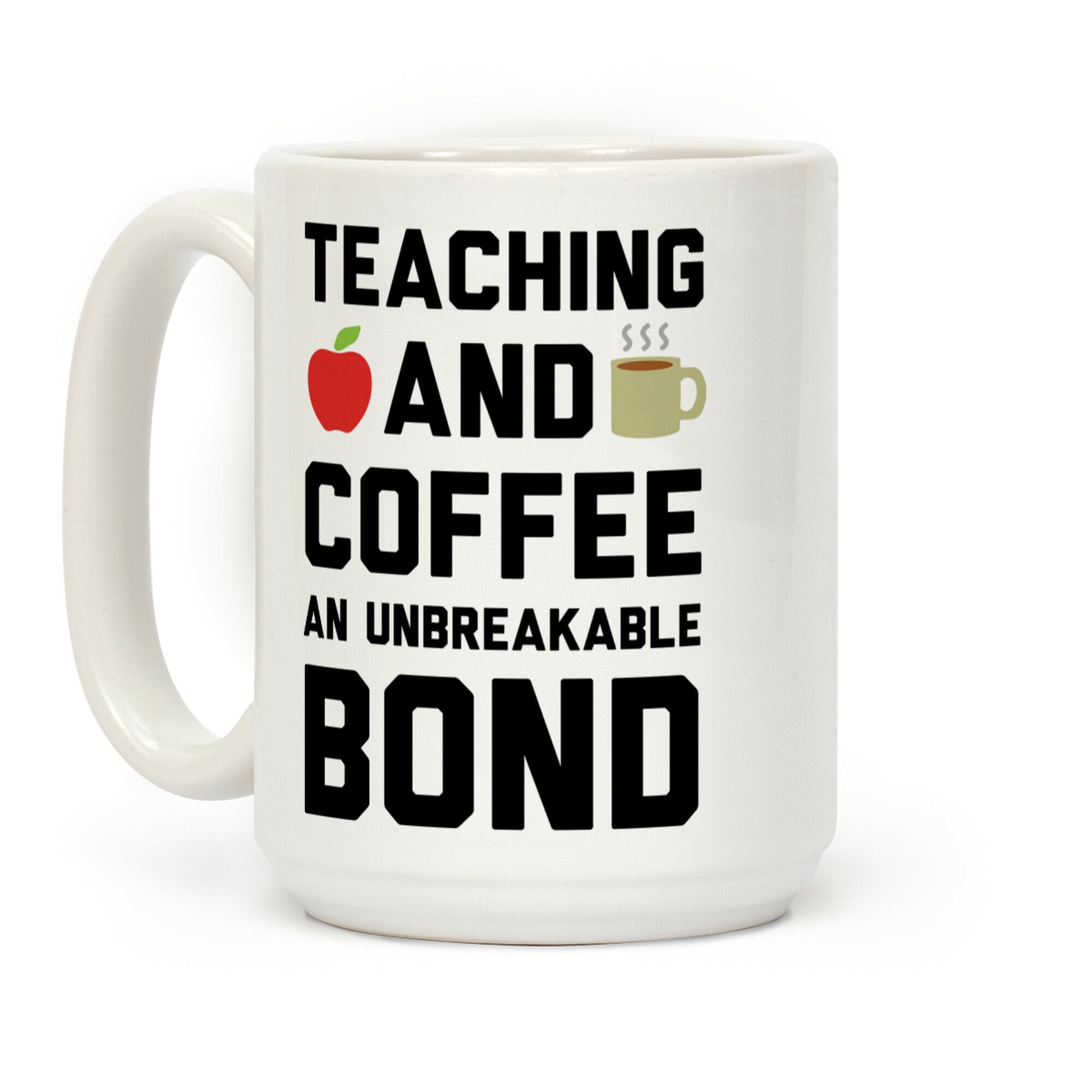 Teaching And Coffee An Unbreakable Bond Coffee Mug
