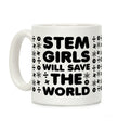 STEM Girls Will Save the World Coffee Mug