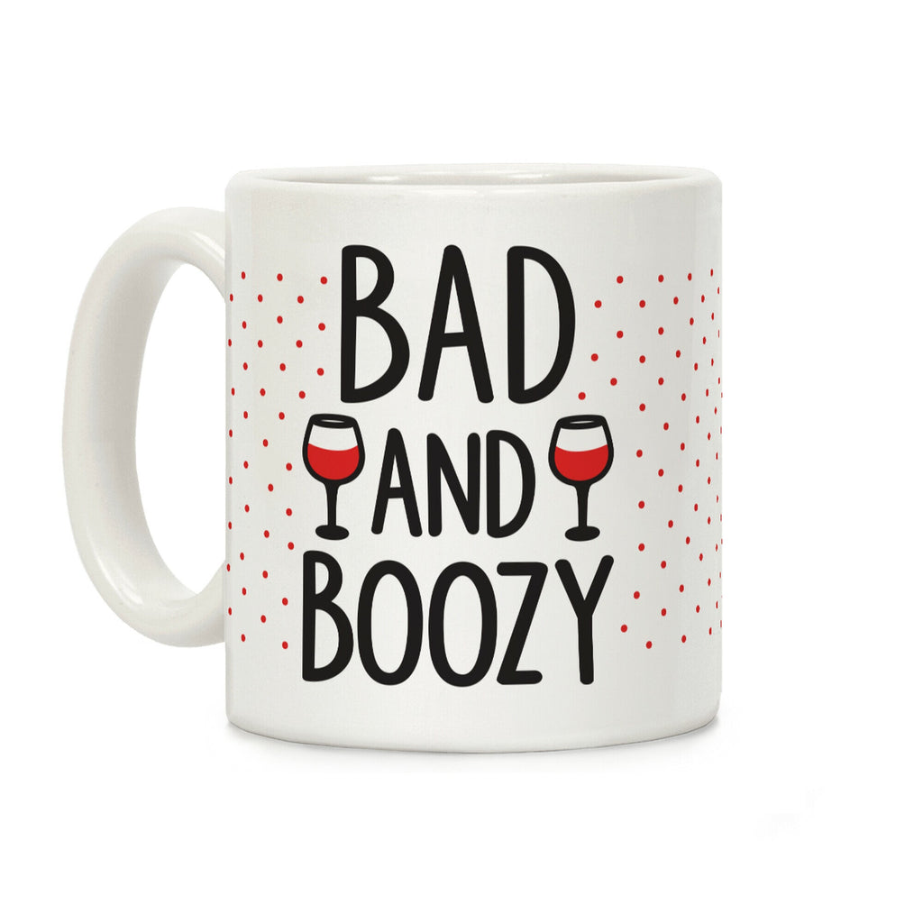 Bad And Boozy Coffee Mug
