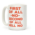 First of All No Coffee Mug