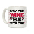 May The Wine Be With You Coffee Mug