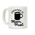 Coffee Is Mom Fuel Coffee Mug