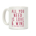 All You Need Is Love & Wine Coffee Mug