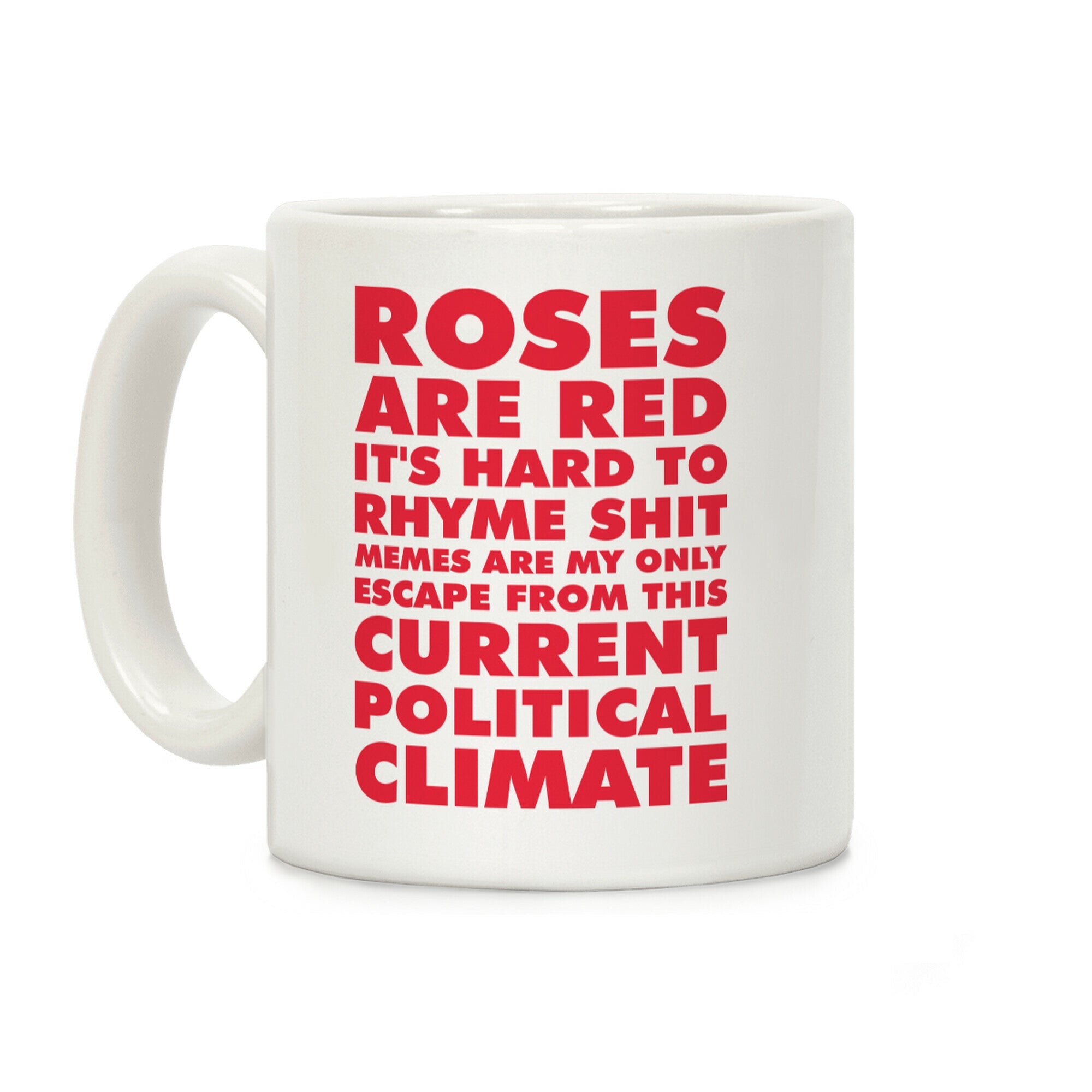 Roses Are Red It's Hard to Rhyme Shit Coffee Mug