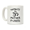 Namaste Mother Fuckers Coffee Mug
