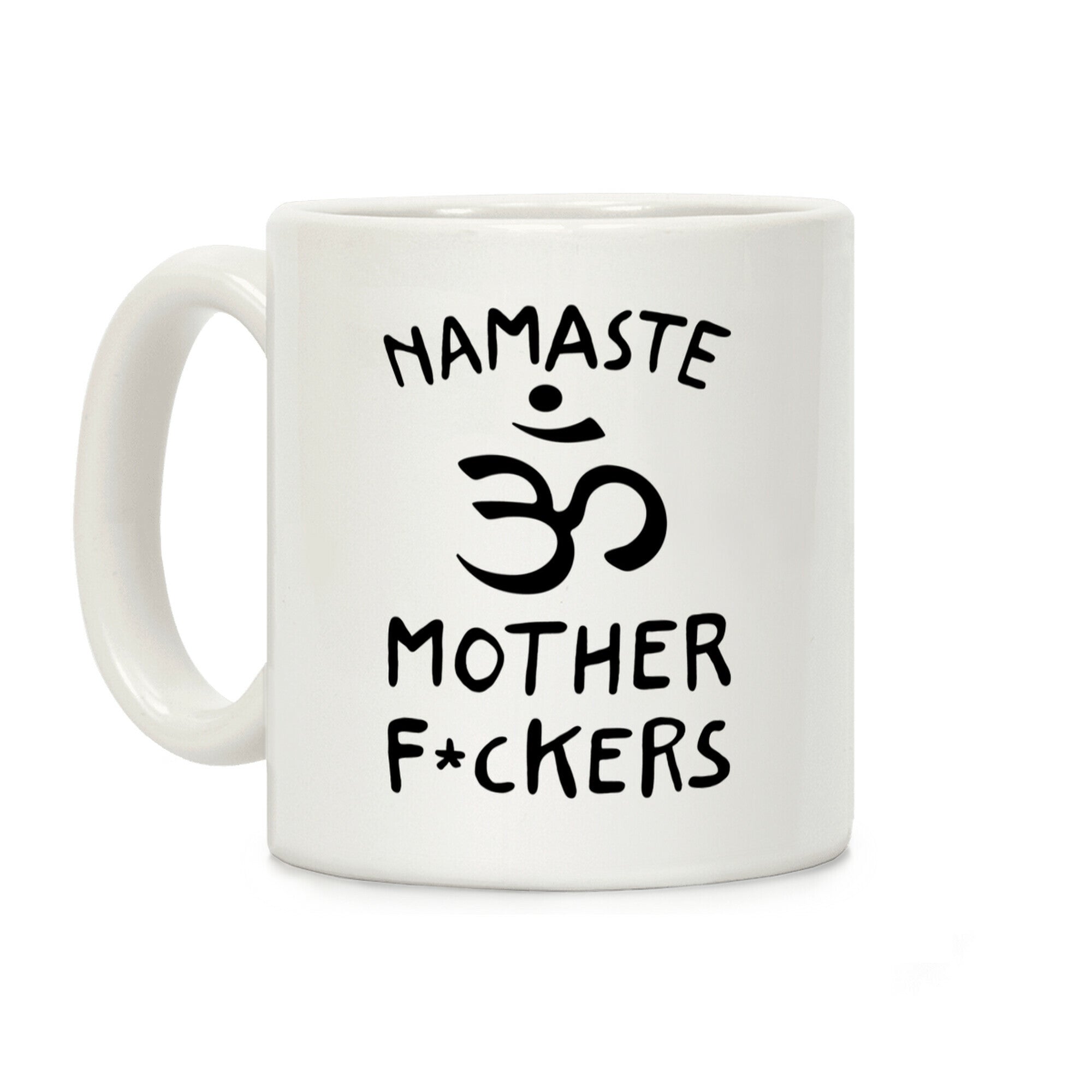 Namaste Mother Fuckers Coffee Mug
