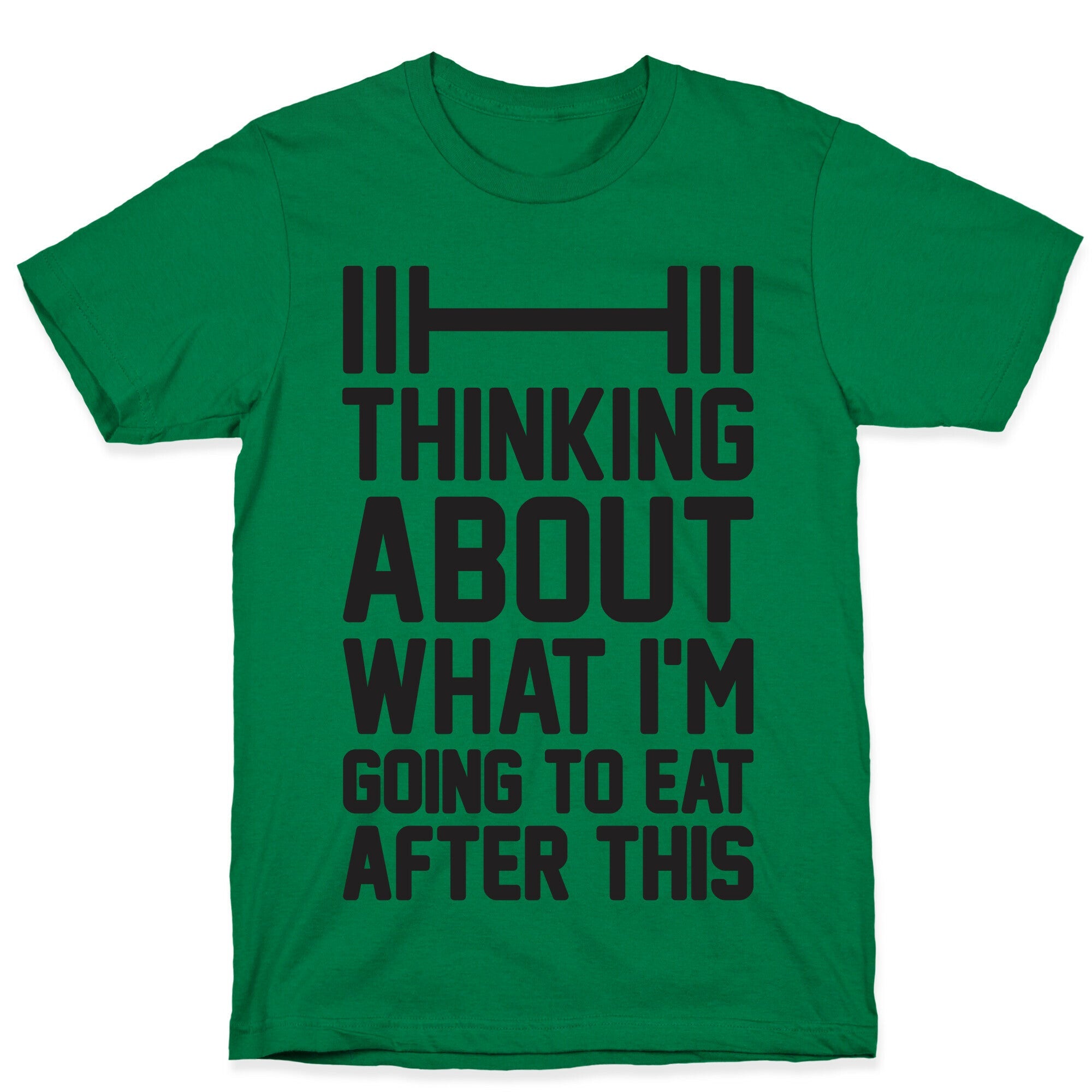 Thinking About What I'm Going To Eat After This T-Shirt