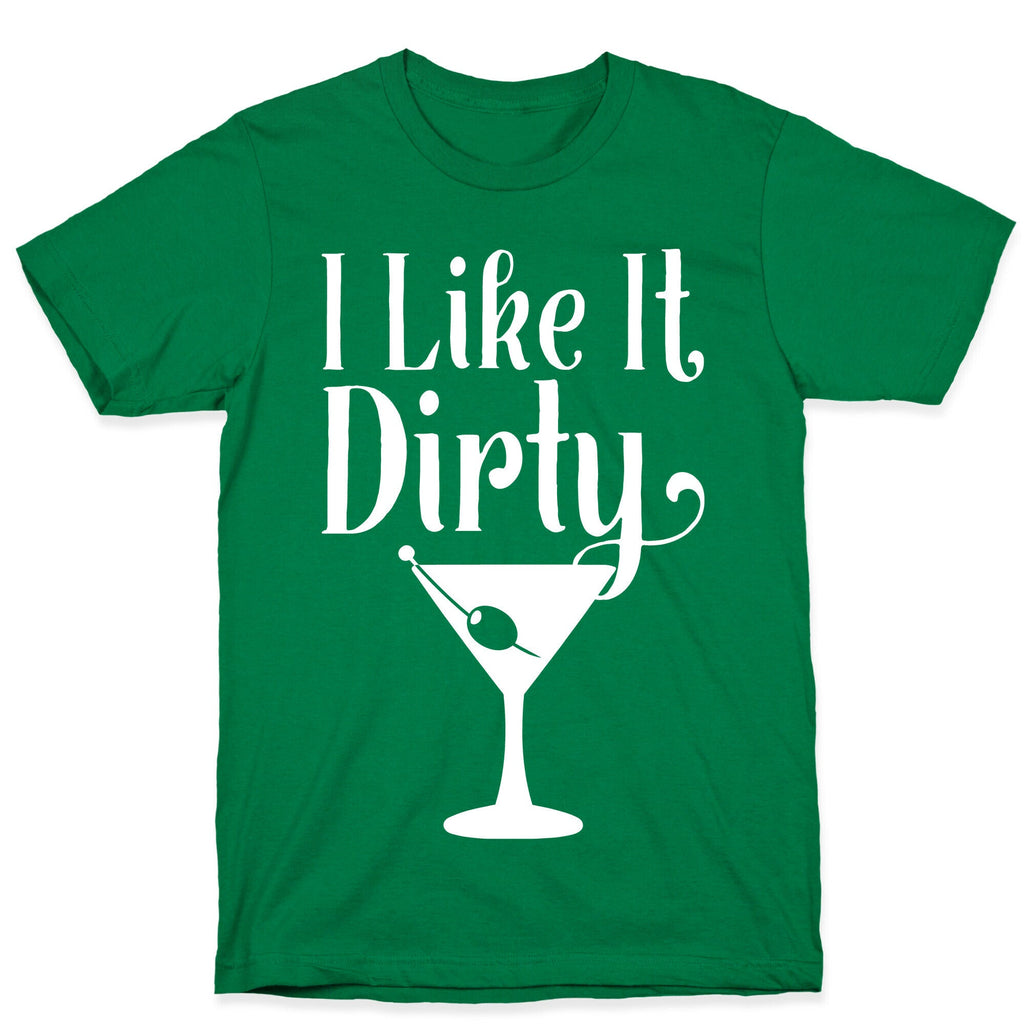 I Like It Dirty White Print T-Shirt