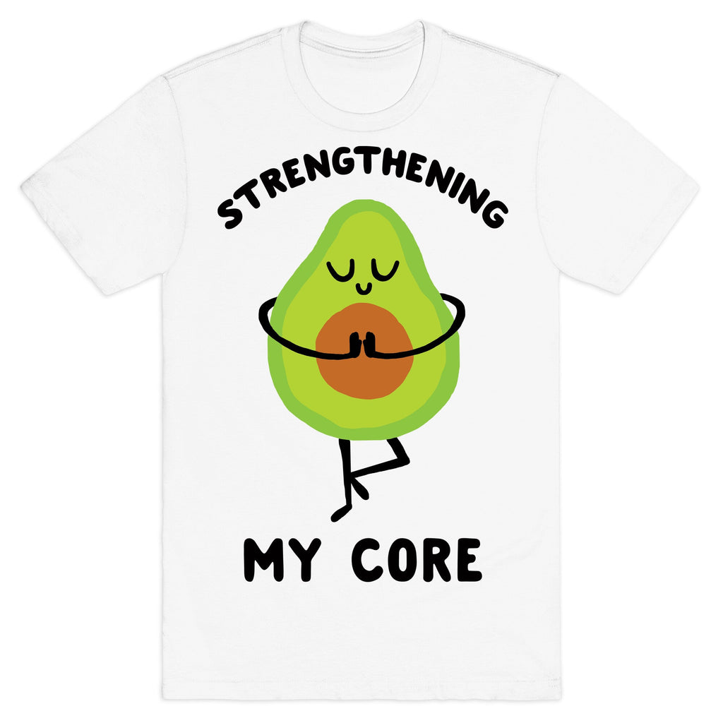 Strengthening My Core T-Shirt