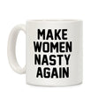 Make Women Nasty Again Coffee Mug