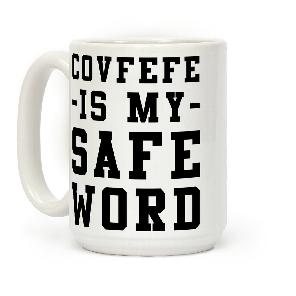 Covfefe is My Safe Word Coffee Mug