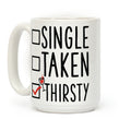 Single Taken Thirsty Coffee Mug