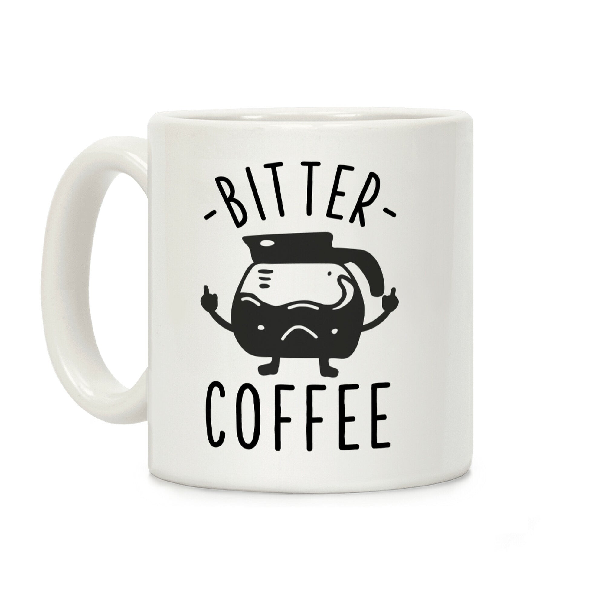Bitter coffee Coffee Mug