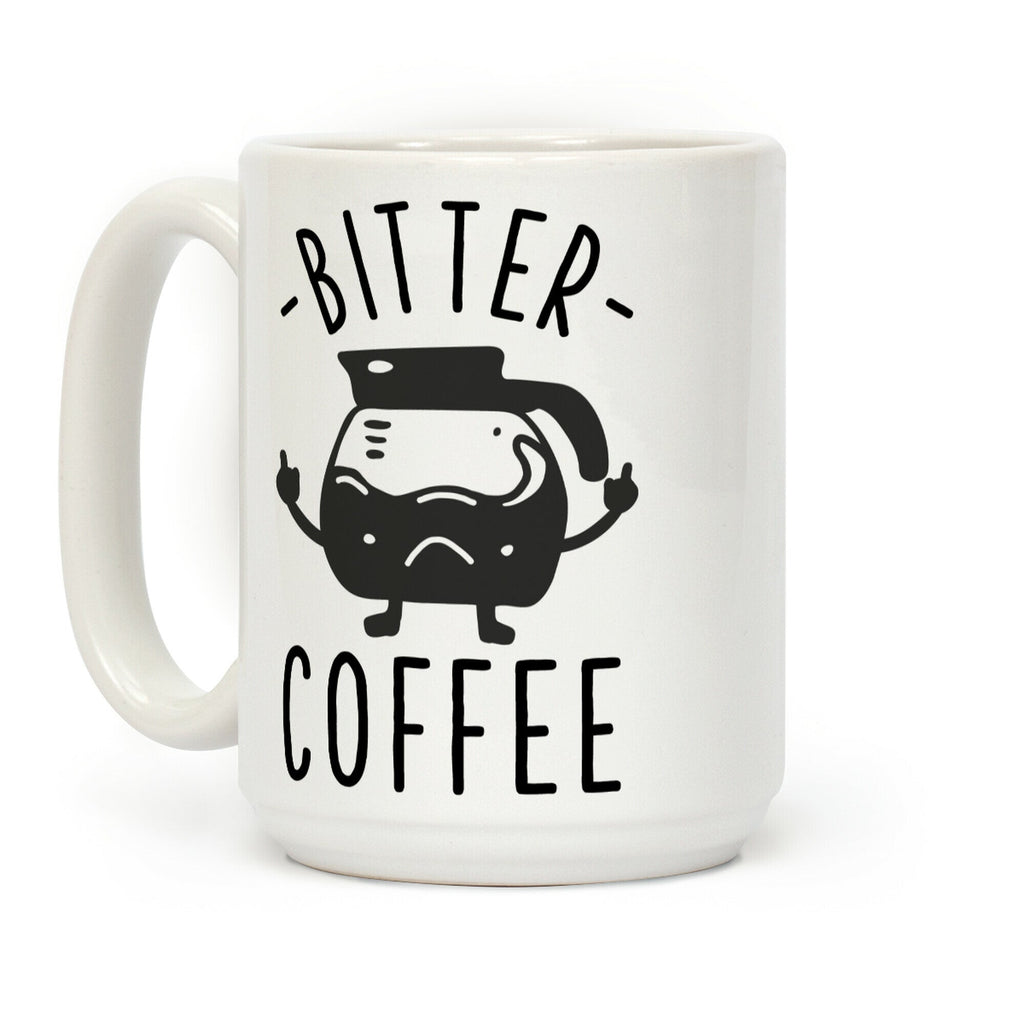 Bitter coffee Coffee Mug