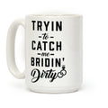 Bridin' Dirty Coffee Mug