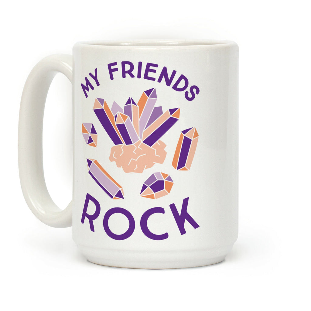 My Friends Rock Coffee Mug