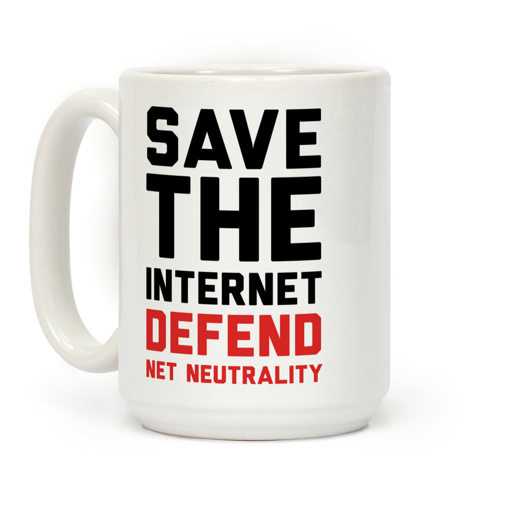 Save The Internet Defend Net Neutrality Coffee Mug