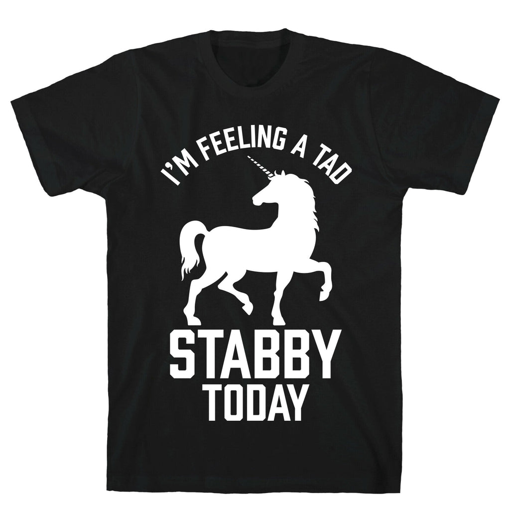 I'm Feeling a Tad Stabby Today T-Shirt
