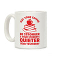 May Your Coffee Be Stronger Coffee Mug