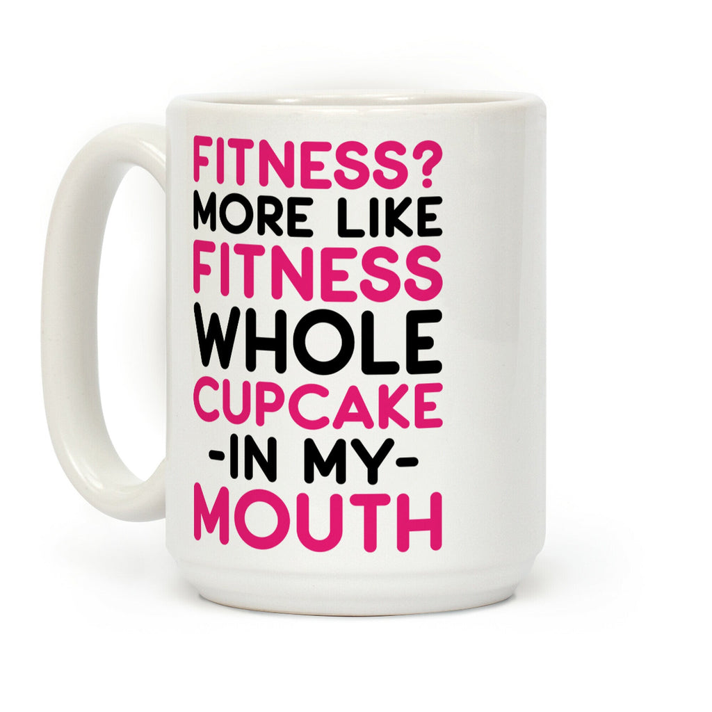 Fitness More like Fitness Whole Cupcake Coffee Mug
