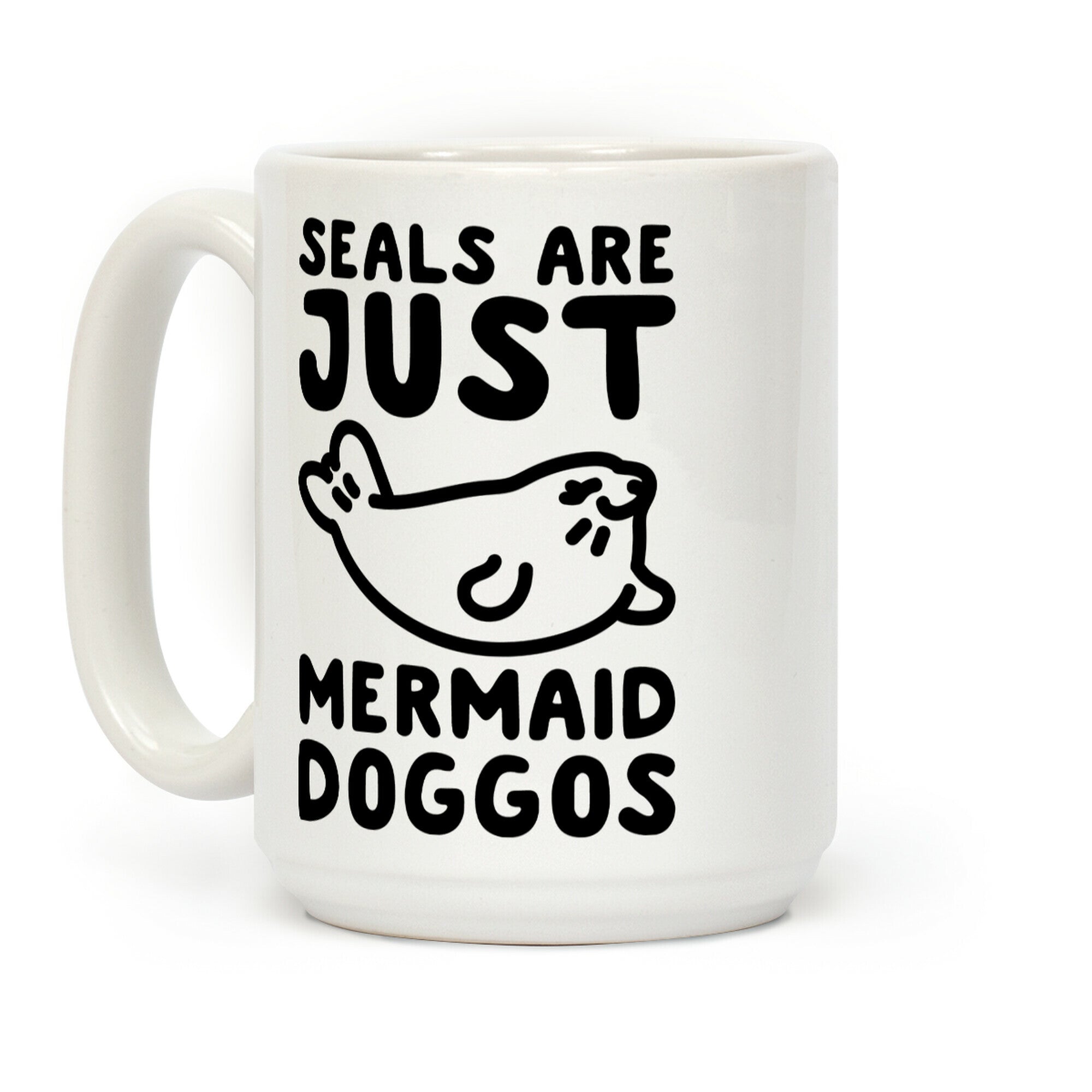 Seals Are Just Mermaid Doggos Coffee Mug