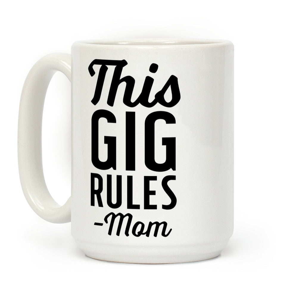 This Gig Rules Mom Coffee Mug