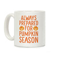 Always Prepared For Pumpkin Season Coffee Mug