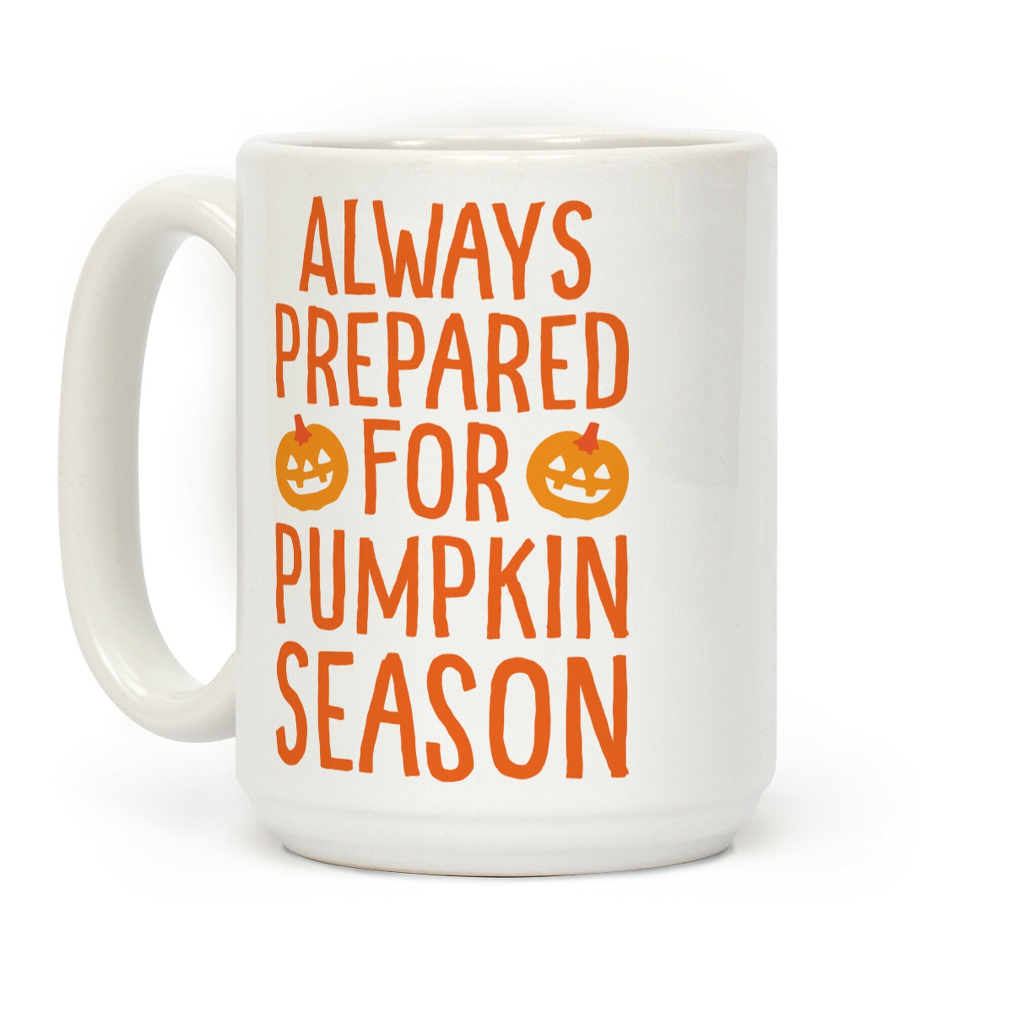 Always Prepared For Pumpkin Season Coffee Mug