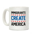 Immigrants Create America Coffee Mug