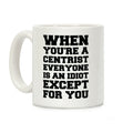 When You're a Centrist Coffee Mug