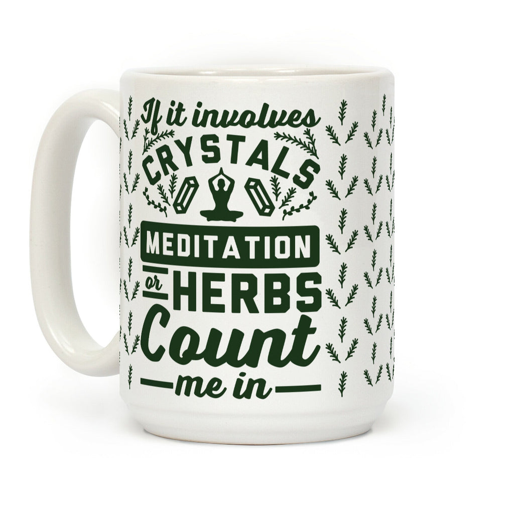 If It Involves Herbs Coffee Mug