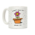 I Don't Want To Grow Up Coffee Mug