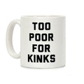 Too Poor for Kinks Coffee Mug